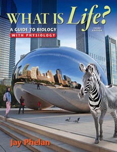 What is Life A Guide to Biology with Physiology 3rd Edition by Jay Phelan ebook