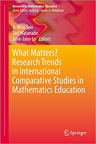 What Matters? Research Trends in International Comparative Studies in Mathematics Education (Research in Mathematics Education) ebook