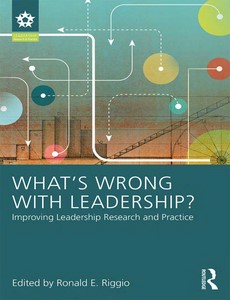 What?s Wrong With Leadership Improving Leadership Research and Practice by Ronald E. Riggio ebook