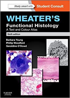 Wheater's Functional Histology: A Text and Colour Atlas (FUNCTIONAL HISTOLOGY (WHEATER'S)) ebook