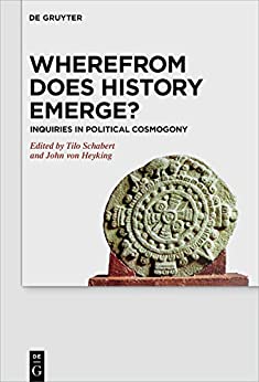 Wherefrom Does History Emerge?: Inquiries in Political Cosmogony ebook