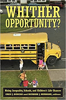 Whither Opportunity?: Rising Inequality, Schools, and Children's Life Chances (Copublished with the Spencer Foundation) ebook