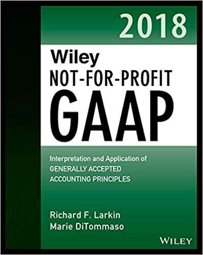 Wiley Not-for-Profit GAAP 2018.: Interpretation and Application of Generally Accepted Accounting Principles (2nd Edition) ? ebook