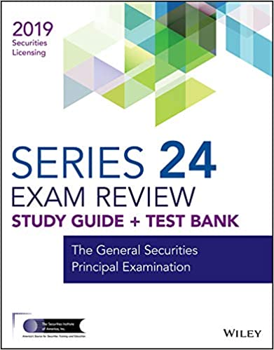 Wiley Series 24 Securities Licensing Exam Review 2019 + Test Bank: The General Securities Principal Examination (Wiley Securities Licensing) ebook