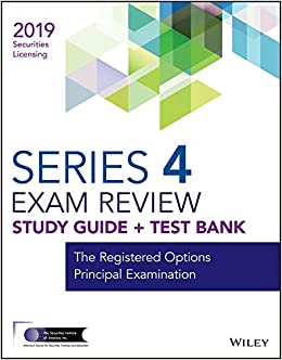 Wiley Series 4 Securities Licensing Exam Review 2019 + Test Bank: The Registered Options Principal Examination (Wiley Securities Licensing) ebook