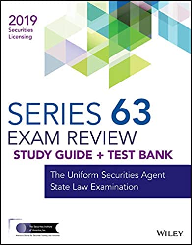 Wiley Series 63 Securities Licensing Exam Review 2019 + Test Bank: The Uniform Securities Agent State Law Examination (Wiley Securities Licensing) ebook