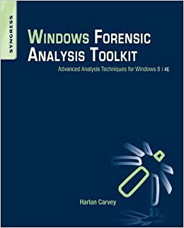 Windows Forensic Analysis Toolkit: Advanced Analysis Techniques for Windows 8 ebook