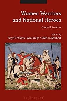 Women Warriors and National Heroes: Global Histories (Criminal Practice) ebook