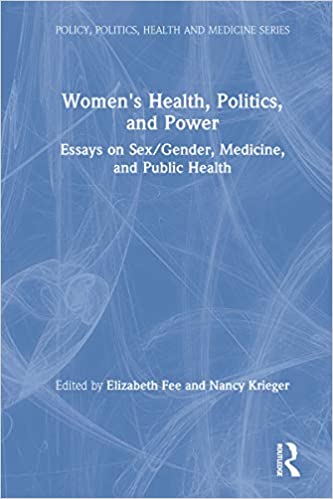 Women's Health, Politics, and Power: Essays on Sex/Gender, Medicine, and Public Health (Policy, Politics, Health and Medicine Series) ebook