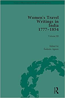 Women's Travel Writings in India 1777���1854: Volume III: Mrs A. Deane, A Tour through the Upper Provinces of Hindustan (1823); and Julia Charlotte Maitland, ... Library: Women���s Travel Writings Book 3) ebook