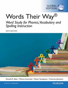 Words Their Way Word Study for Phonics, Vocabulary, and Spelling Instruction 6th Global Edition by Donald R. Bear ebook