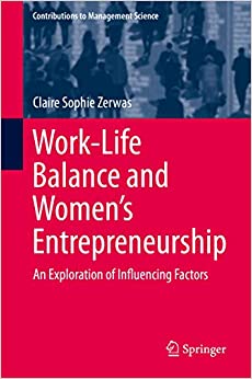 Work-Life Balance and Women's Entrepreneurship: An Exploration of Influencing Factors (Contributions to Management Science) ebook