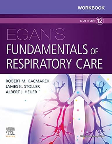 Workbook for Egan's Fundamentals of Respiratory Care 12th Edition ebook
