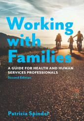 Working with Families, Second Edition : A Guide for Health and Human Services Professionals ebook