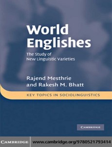 World Englishes The Study of New Linguistic Varieties by Rajend Mesthrie ebook