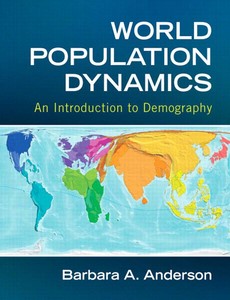 World Population Dynamics An Introduction to Demography by Barbara A. Anderson ebook
