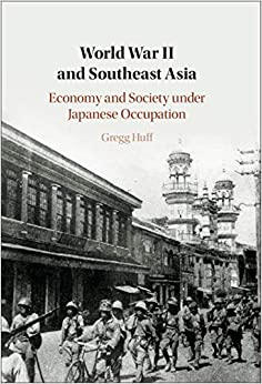 World War II and Southeast Asia: Economy and Society under Japanese Occupation ebook