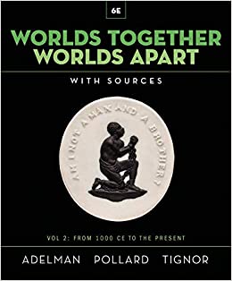 Worlds Together, Worlds Apart: A History of the World from the Beginnings of Humankind to the Present (Sixth Edition) (Vol. 2) ebook