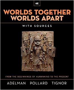 Worlds Together, Worlds Apart: A History of the World from the Beginnings of Humankind to the Present (Sixth Edition) (Vol. Combined Volume) ebook