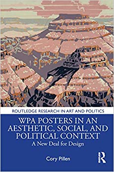WPA Posters in an Aesthetic, Social, and Political Context: A New Deal for Design (Routledge Research in Art and Politics) ebook