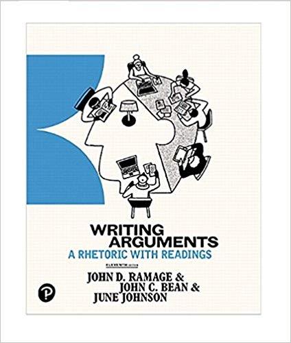 Writing Arguments: A Rhetoric with Readings 11th Edition by John D Ramage ebook