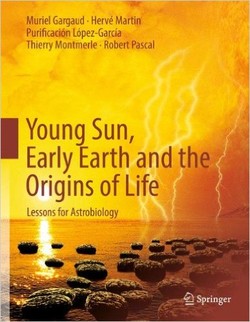 Young Sun, Early Earth and the Origins of Life: Lessons for Astrobiology ebook