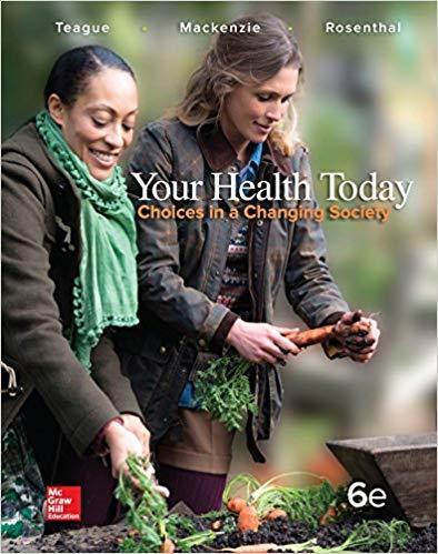 Your Health Today: Choices in a Changing Society 6th Edition by Michael L. Teague ebook
