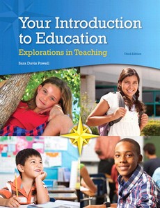 Your Introduction to Education Explorations in Teaching 3rd Edition by Sara D. Powell ebook