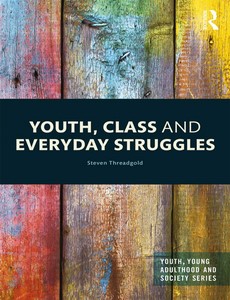 Youth, Class and Everyday Struggles by Steven Threadgold ebook
