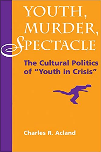 Youth, Murder, Spectacle: The Cultural Politics Of ""Youth In Crisis"" (Cultural Studies) ebook